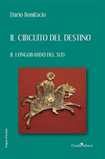 Il circuito del destino. Il longobardo del Sud
