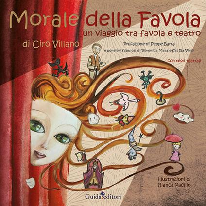 Morale della favola. Un viaggio tra favola e teatro - Ciro Villano - copertina