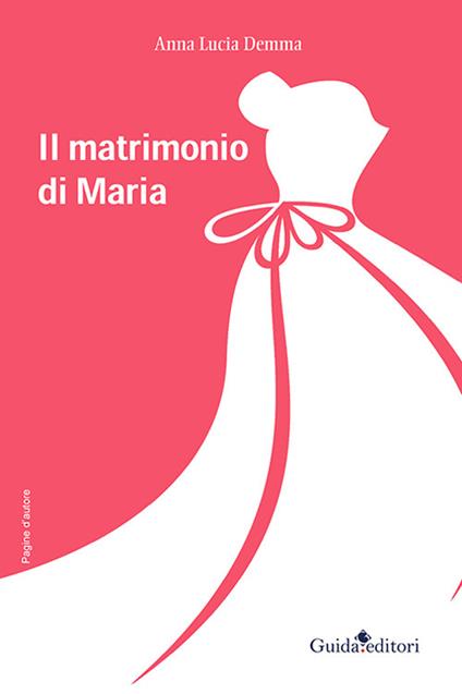 Il matrimonio di Maria - Anna Lucia Demma - copertina