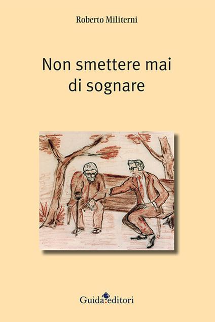 Non smettere mai di sognare - Roberto Militerni - copertina
