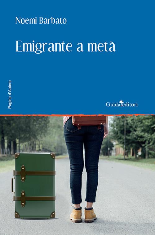 Emigrante a metà - Noemi Barbato - copertina