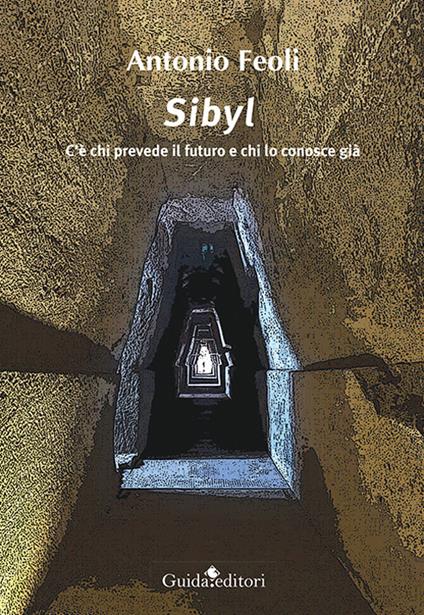 Sibyl. C'è chi prevede il futuro e chi lo conosce già - Antonio Feoli - copertina