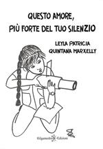 Questo amore, più forte del tuo silenzio. Con Libro in brossura
