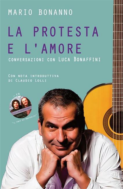La protesta e l'amore. Conversazioni con Luca Bonaffini - Mario Bonanno - ebook