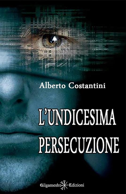 L' undicesima persecuzione - Alberto Costantini - ebook