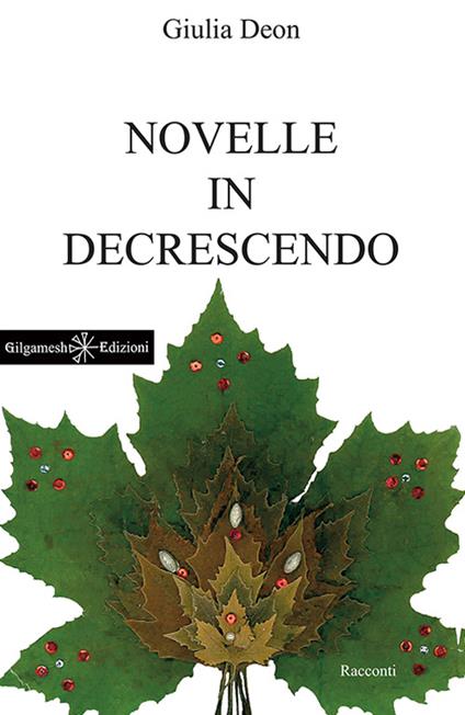 Novelle in decrescendo. Con Libro in brossura - Giulia Deon - copertina