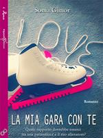 La mia gara con te. Con Libro in brossura