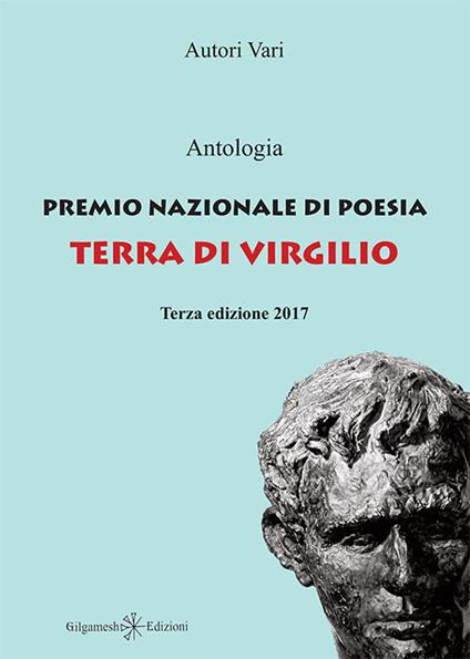 Antologia premio nazionale di poesia Terra di Virgilio 2017. 3ª edizione - copertina
