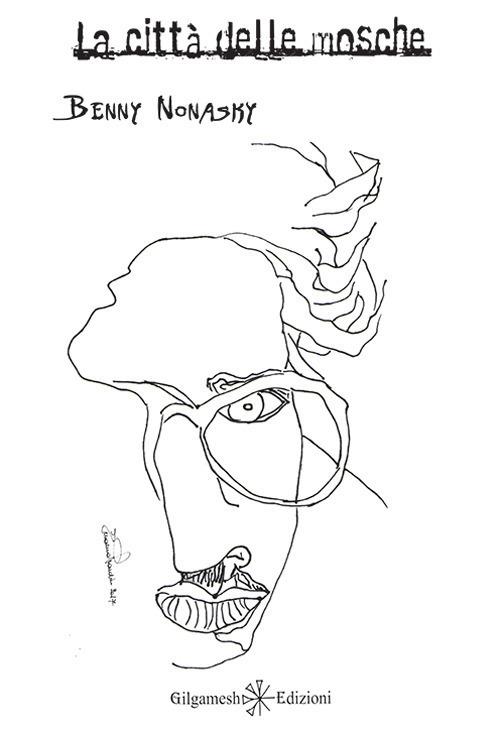 La città delle mosche. Ediz. integrale - Benny R. Nonasky - copertina