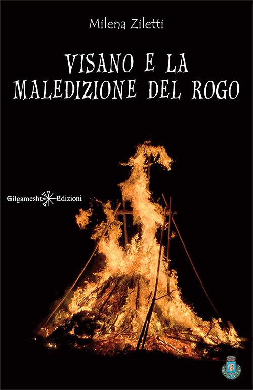 Visano e la maledizione del rogo. Con Libro in brossura - Milena Ziletti - copertina