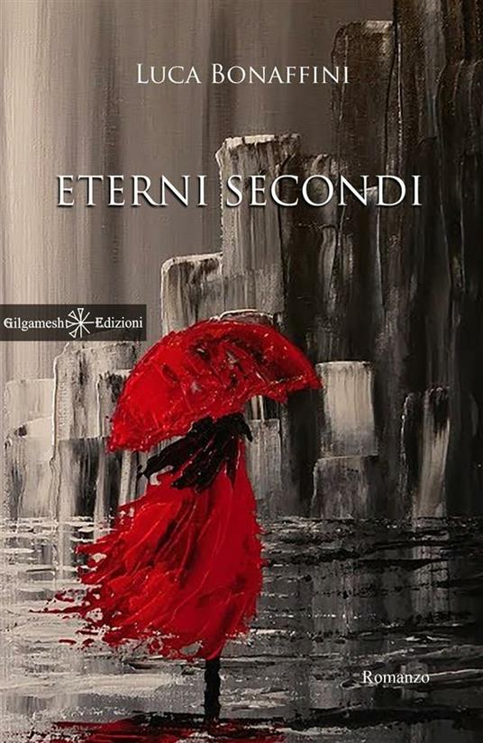 Eterni secondi - Luca Bonaffini - ebook