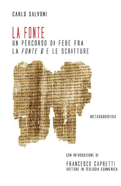 La fonte. Un percorso di fede fra la fonte Q e le Scritture. Con Libro in brossura - Carlo Salvoni - copertina