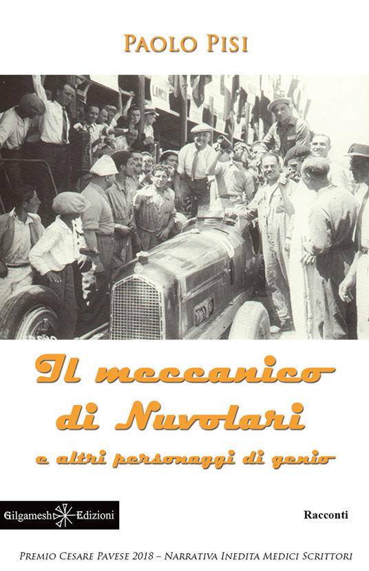 Il meccanico di Nuvolari e altri personaggi di genio. Con Libro in brossura - Paolo Pisi - copertina