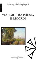 Viaggio tra poesia e ricordi. Con Libro in brossura