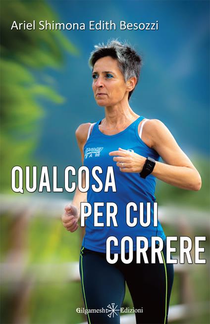 Qualcosa per cui correre - Ariel Shimona Edith Besozzi - copertina