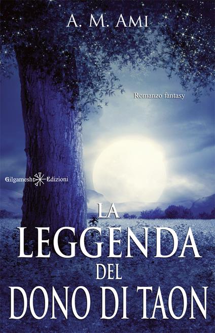 La leggenda del dono di Taon. Con Libro in brossura - A. M. Ami - copertina