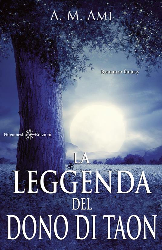 La leggenda del dono di Taon. Con Libro in brossura - A. M. Ami - copertina