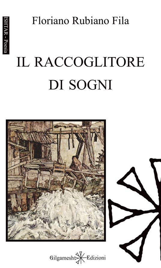 Il raccoglitore di sogni. Con Libro in brossura - Floriano Rubiano Fila - copertina