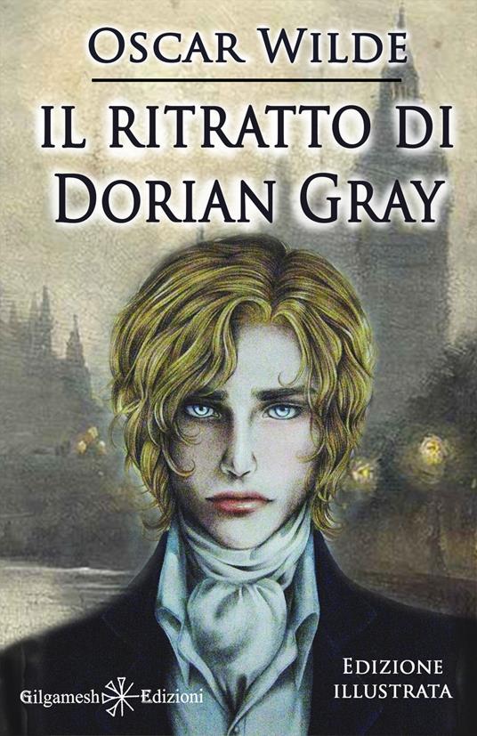 Il ritratto di Dorian Gray. Ediz. illustrata. Con Libro in brossura - Oscar Wilde - copertina