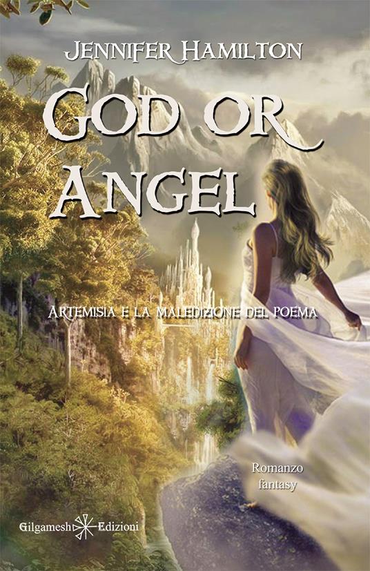 God or Angel. Artemisia e la maledizione del poema - Jennifer Hamilton - copertina