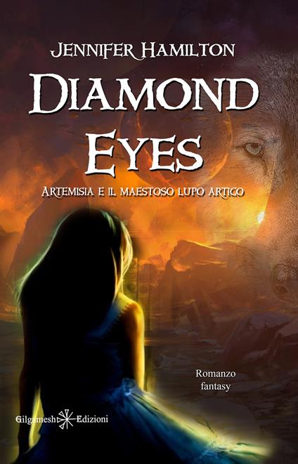 Diamond Eyes. Artemisia e il maestoso lupo artico - Jennifer Hamilton - copertina