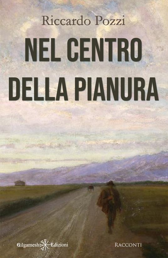 Nel centro della pianura - Riccardo Pozzi - copertina