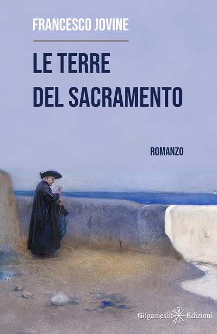 Le terre del Sacramento. Ediz. illustrata - Francesco Jovine - copertina