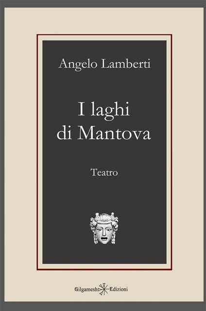 I laghi di Mantova - Angelo Lamberti - copertina