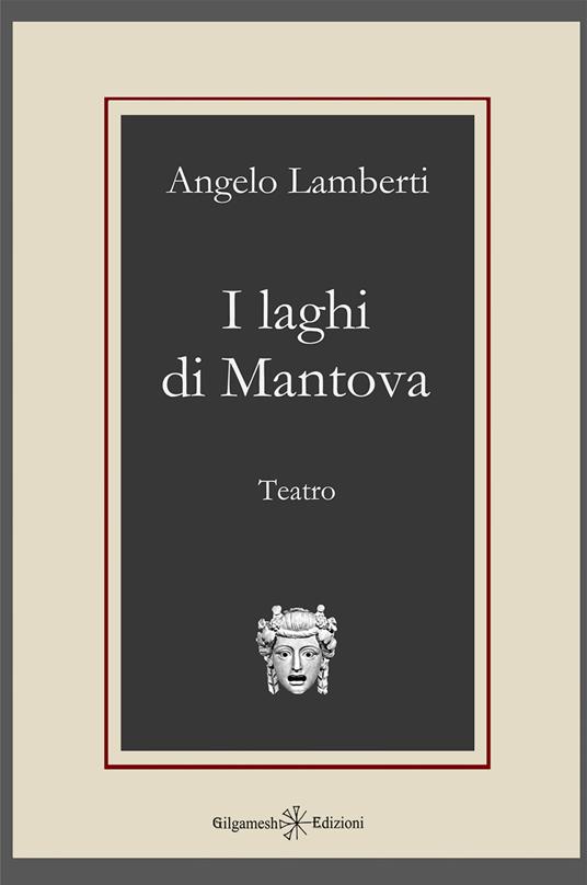 I laghi di Mantova - Angelo Lamberti - copertina