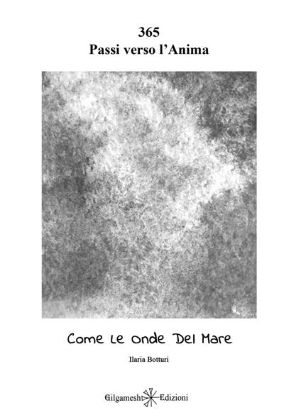 365 passi verso l'anima. Come le onde del mare - Ilaria Botturi - copertina