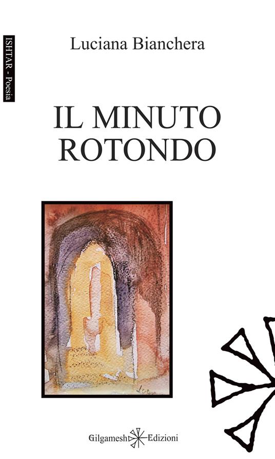 Il minuto rotondo - Luciana Bianchera - copertina