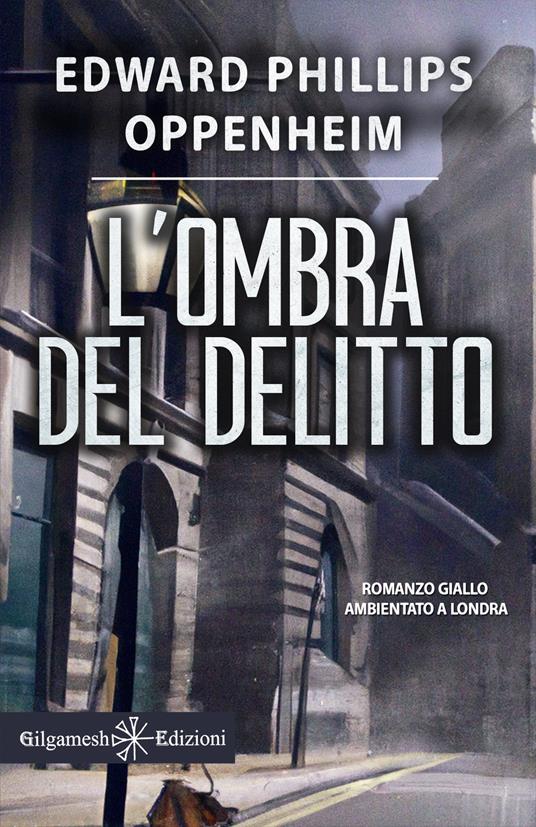 L'ombra del delitto. Ediz. illustrata - E. Phillips Oppenheim - copertina
