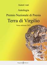 Antologia. Premio nazionale di poesia Terra di Virgilio. 9ª edizione