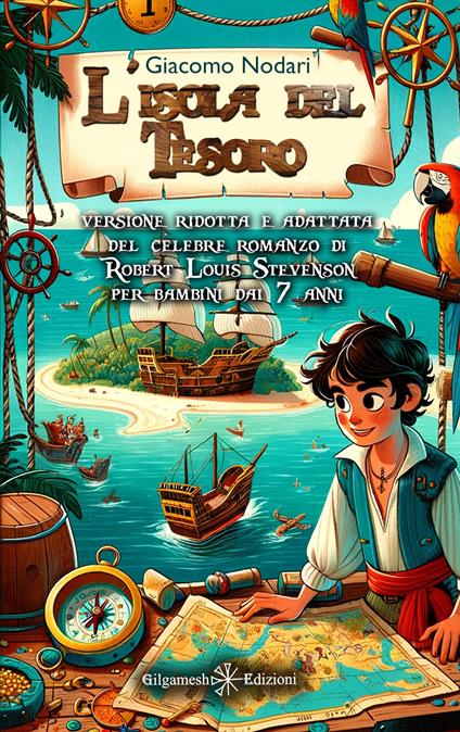 L'isola del tesoro. Versione ridotta e adattata del celebre romanzo di Robert Louis Stevenson per bambini dai 7 anni. Ediz. ridotta - Robert Louis Stevenson,Giacomo Nodari - copertina