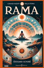 I grandi iniziati. Cenni sulla storia segreta delle religioni. Vol. 1: Rama