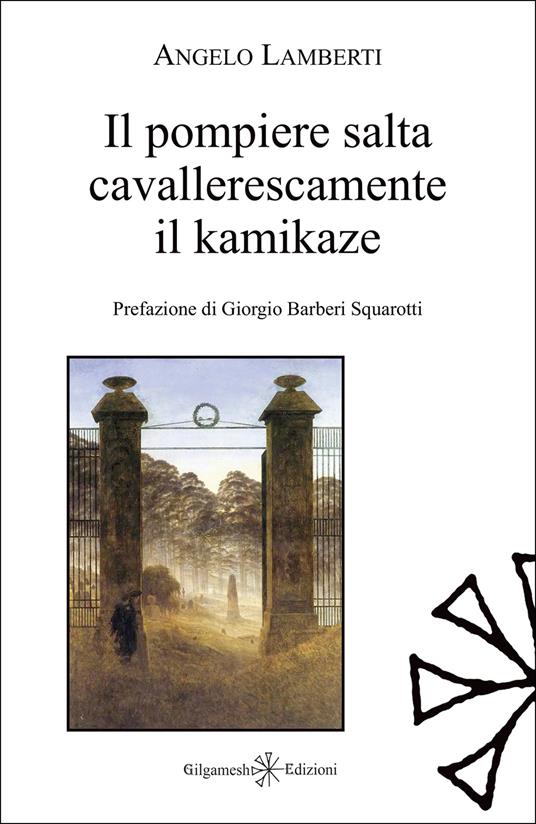 Il pompiere salta cavallerescamente il kamikaze - Angelo Lamberti - copertina