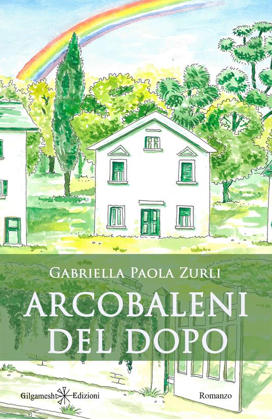 Arcobaleni del dopo - Gabriella Paola Zurli - copertina