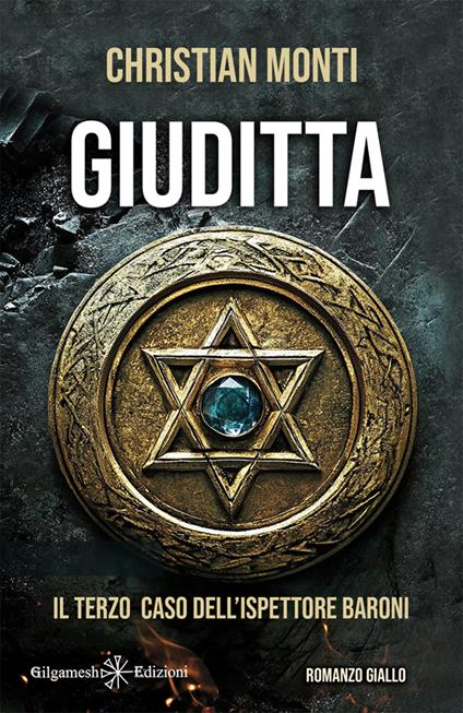 Giuditta. Il terzo caso dell'ispettore Baroni - Christian Monti - copertina