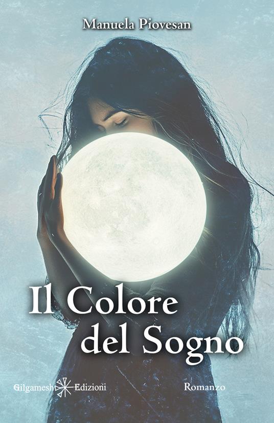 Il colore del sogno - Manuela Piovesan - copertina