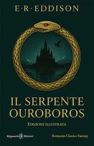 Libro Il serpente Ouroboros. Ediz. illustrata E. Rucker Eddison