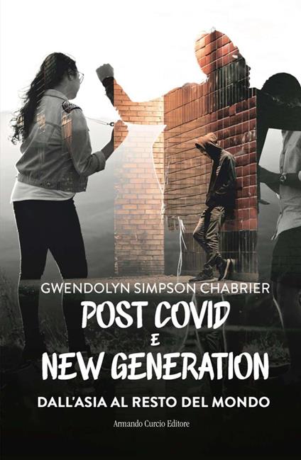 Post Covid e new generation. Dall’Asia al resto del mondo - Gwendolyn Simpson Chabrier - copertina