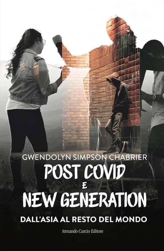 Post Covid e new generation. Dall’Asia al resto del mondo - Gwendolyn Simpson Chabrier - copertina