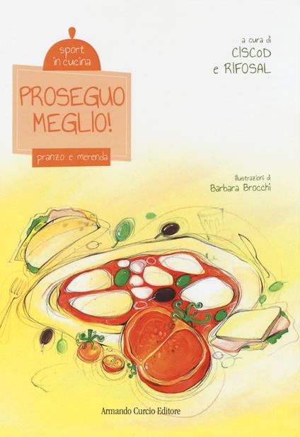 Proseguo meglio! Pranzo e merenda. Sport in cucina - copertina