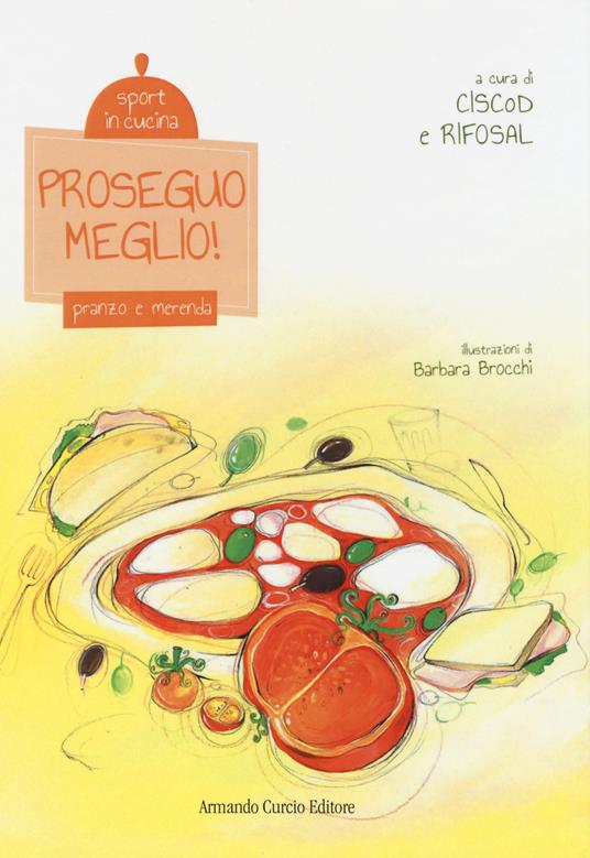 Proseguo meglio! Pranzo e merenda. Sport in cucina - copertina