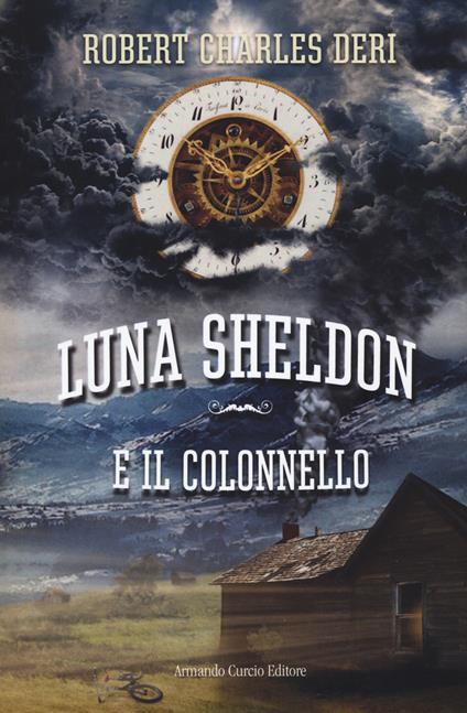 Luna Sheldon e il colonnello - Roberto Carlo Deri - copertina