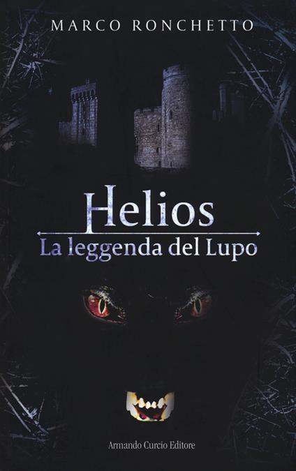 Helios. La leggenda del Lupo - Marco Ronchetto - copertina