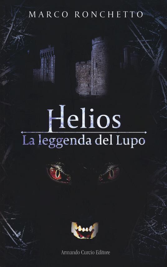 Helios. La leggenda del Lupo - Marco Ronchetto - copertina