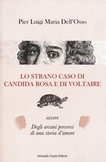 Lo strano caso di Candida Rosa e di Voltaire ovvero degli arcani percorsi di una storia d'amore