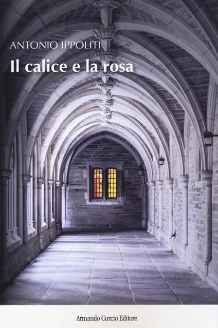 Il calice e la rosa - Antonio Ippoliti - copertina