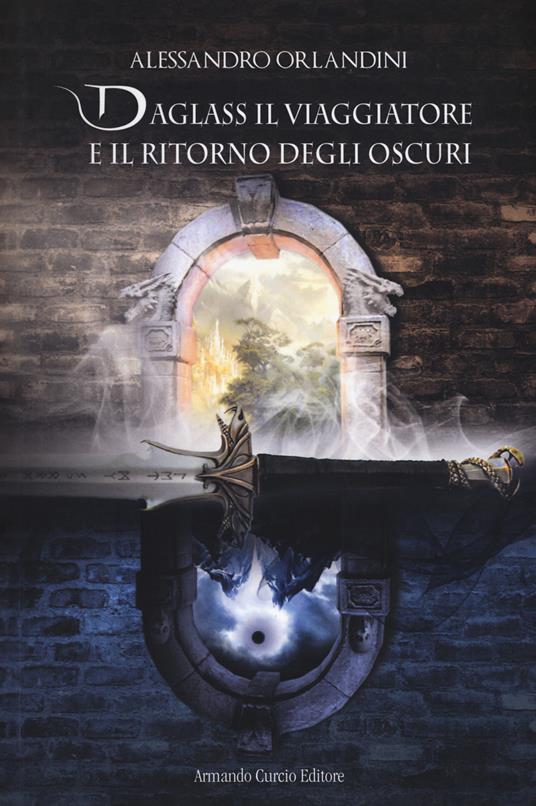 Daglass il viaggiatore e il ritorno degli oscuri - Alessandro Orlandini - copertina